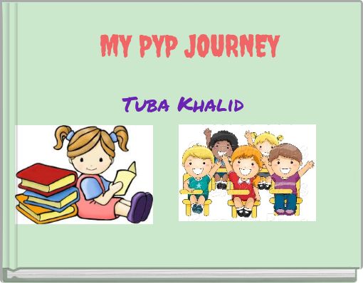 MY PYP JOURNEY
