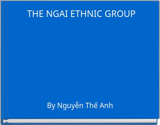 THE NGAI ETHNIC GROUP