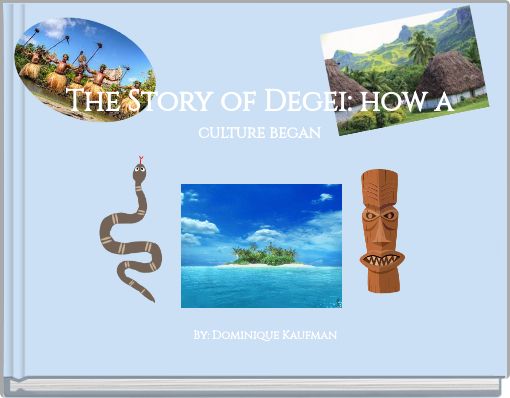 The Story of Degei: how a culture began