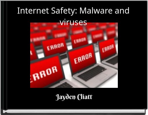 Front cover of 'Internet Safety: Malware and viruses' 