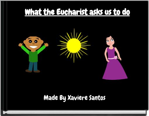 What the Eucharist asks us to do