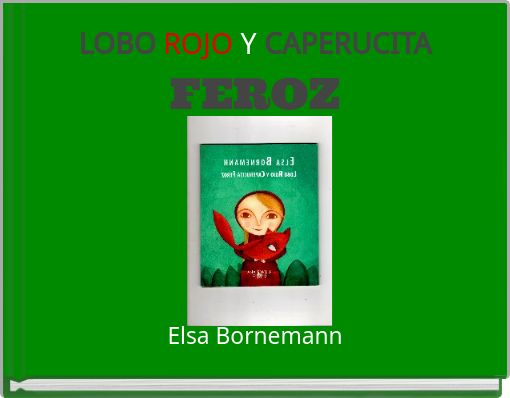 Front cover of 'LOBO ROJO Y CAPERUCITA FEROZ' 