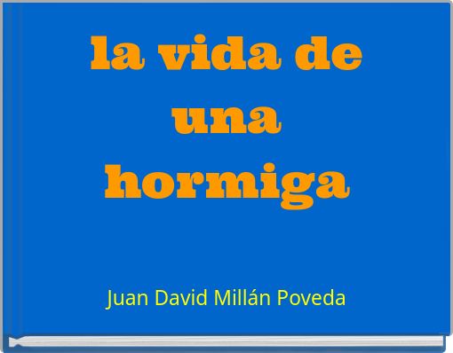 Front cover of 'la vida de una hormiga' 