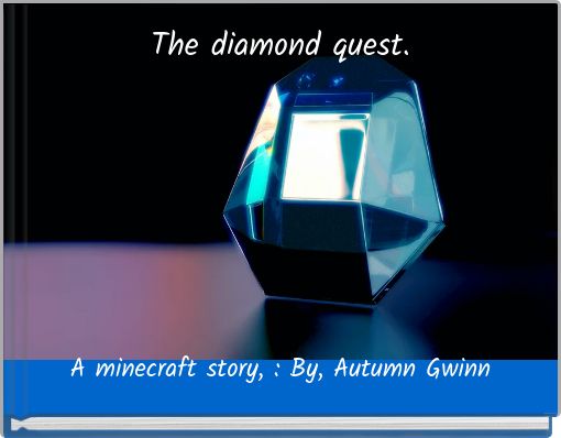 The diamond quest.
