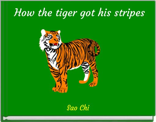How the tiger got his stripes