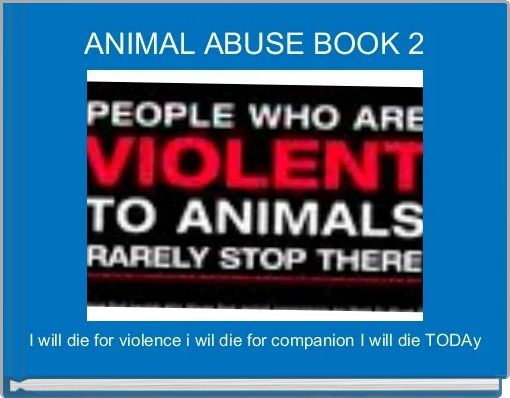 ANIMAL ABUSE BOOK 2