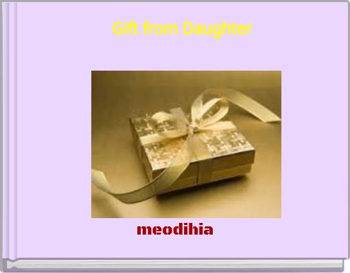 Gift from Daughter