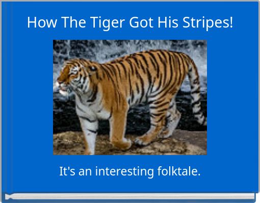 Front cover of 'How The Tiger Got His Stripes!' 