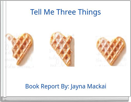 Tell Me Three Things