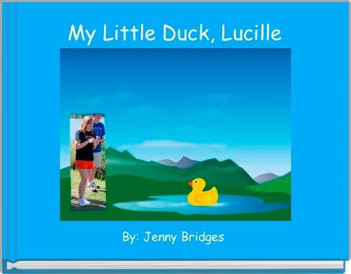 My Little Duck, Lucille