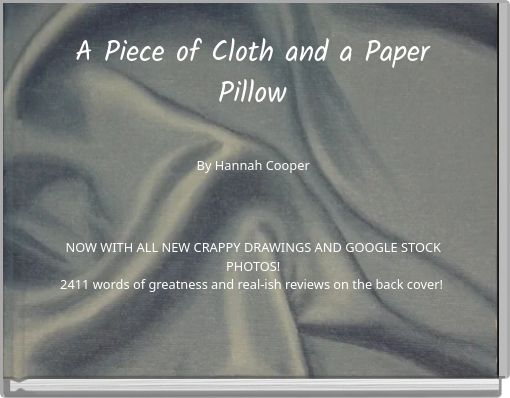 A Piece of Cloth and a Paper Pillow