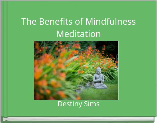 The Benefits of Mindfulness Meditation