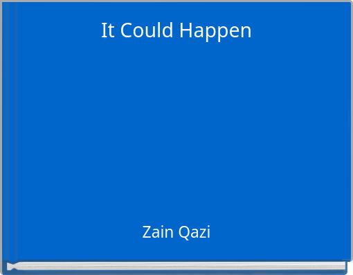 It Could Happen