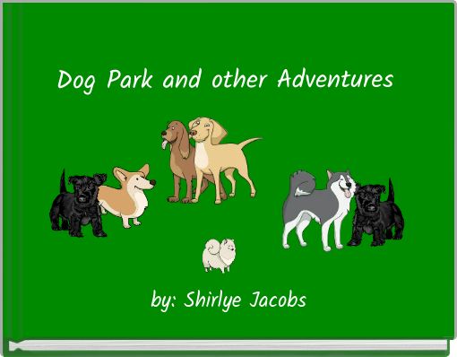 Dog Park and other Adventures