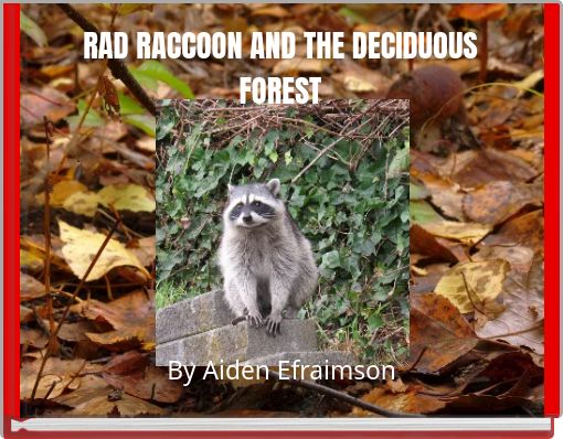 RAD RACCOON AND THE DECIDUOUS FOREST