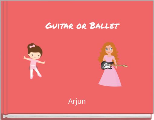 Guitar or Ballet