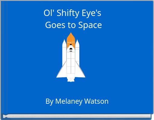 Ol' Shifty Eye's Goes to Space