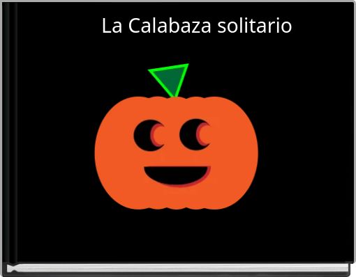 La Calabaza solitario