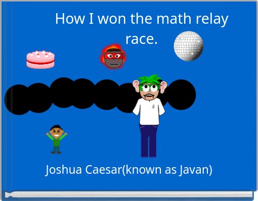 How I won the math relay race.
