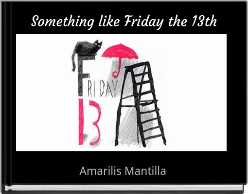 Something like Friday the 13th