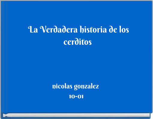 Book Cover for: La Verdadera historia de los cerditos