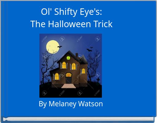 Ol' Shifty Eye's: The Halloween Trick