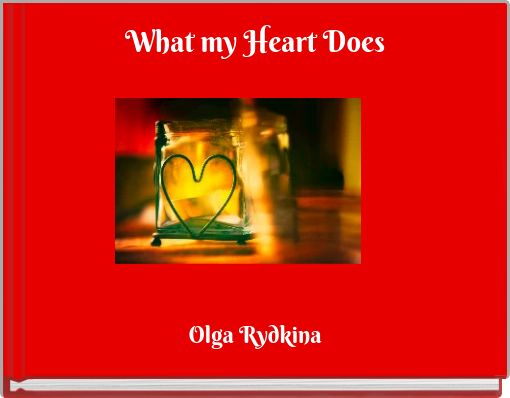 Front cover of 'What my Heart Does' 