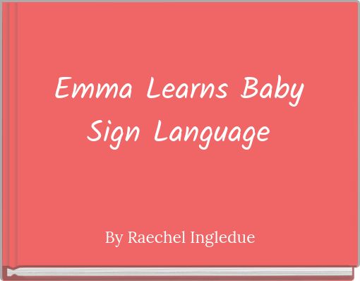 Front cover of 'Emma Learns Baby Sign Language' 
