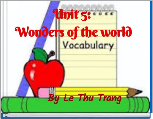 Unit 5: Wonders of the world