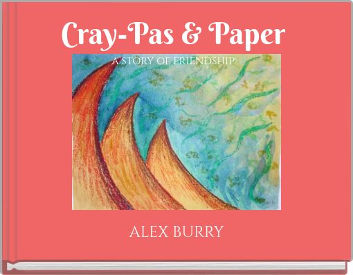 Cray-Pas &amp; Papera story of friendship