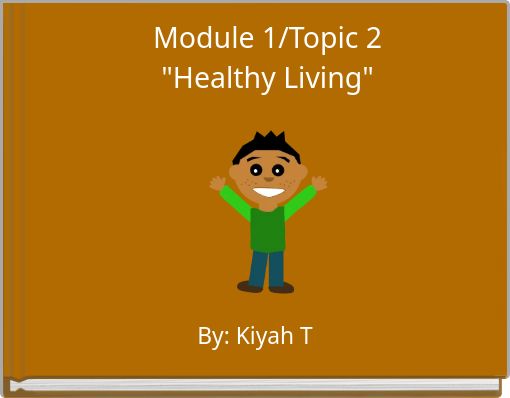 Module 1/Topic 2"Healthy Living"