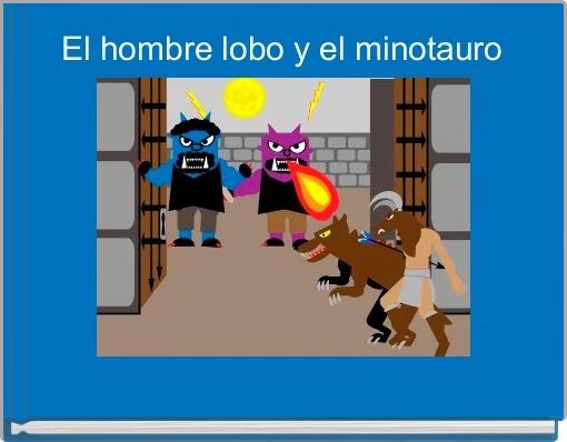 El hombre lobo y el minotauro