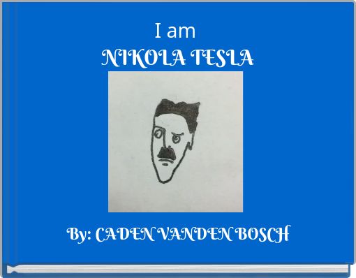 I am NIKOLA TESLA