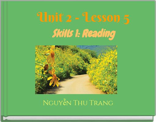 Unit 2 - Lesson 5 Skills 1: Reading