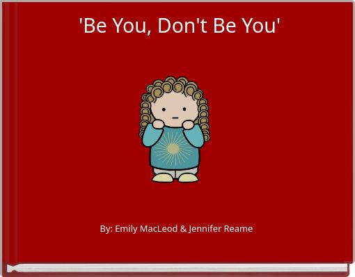 'Be You, Don't Be You'
