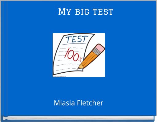 My big test