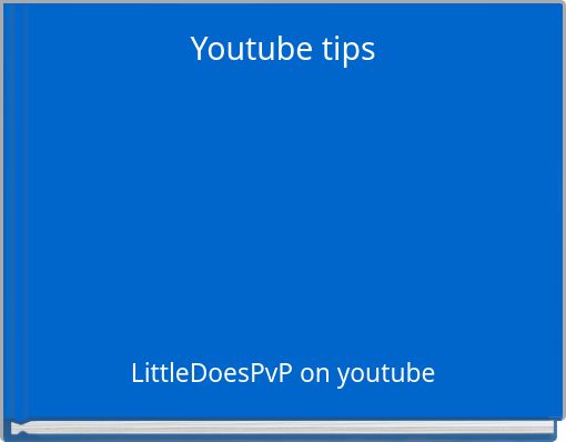 Youtube tips