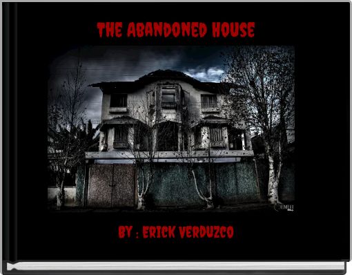 The Abandoned House