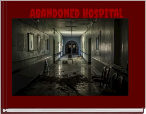 Abandoned Hospital