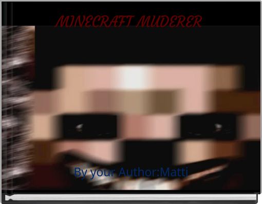 MINECRAFT MUDERER