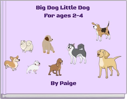 Big Dog Little Dog For ages 2-4