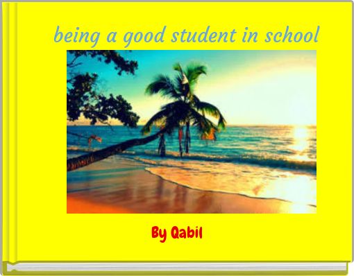 being a good student in school
