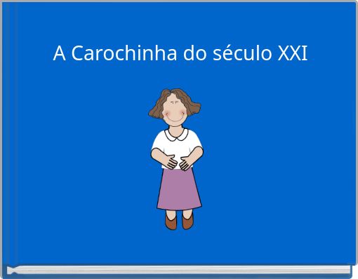 A Carochinha do século XXI