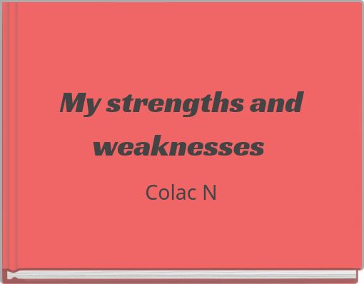 Front cover of 'My strengths and weaknesses Colac N' 