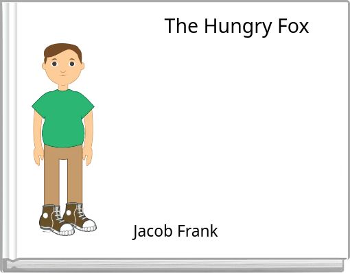 The Hungry Fox