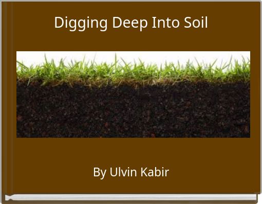 Digging Deep Into Soil