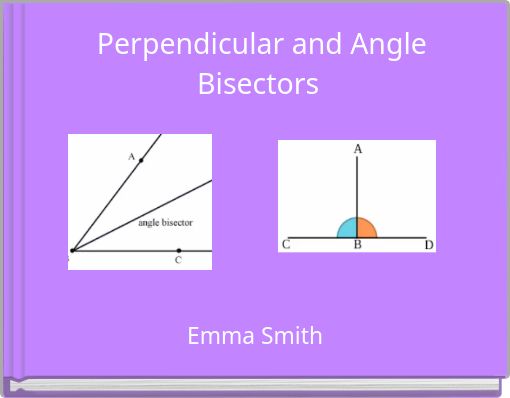 Perpendicular and Angle Bisectors