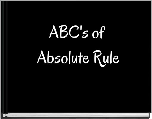 ABC's of Absolute Rule