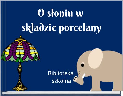 O słoniu w składzie porcelany
