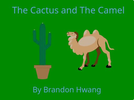 "The Cactus and The Camel" - Free stories online. Create books for kids |  StoryJumper
